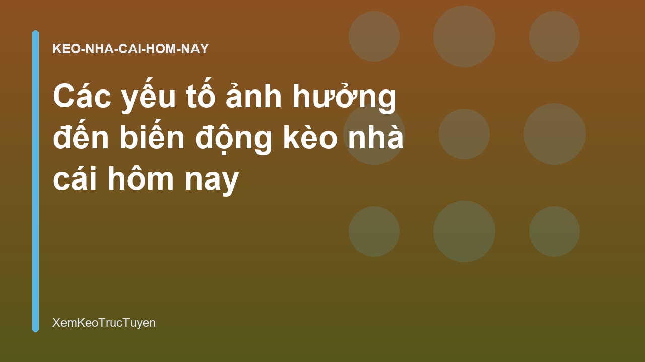 Read more about the article Các yếu tố ảnh hưởng đến biến động kèo nhà cái hôm nay